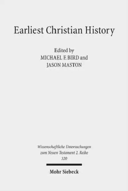Earliest Christian History: History, Literature, and Theology. Essays from the Tyndale Fellowship in Honor of Martin Hengel by Martin Hengel, Michael F. Bird, Jason Maston