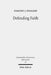 Defending Faith: Lutheran Responses to Andreas Osiander's Doctrine of Justification, 1551-1559 by Timothy J. Wengert