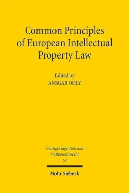 Common Principles of European Intellectual Property Law by Ansgar Ohly