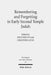 Remembering and Forgetting in Early Second Temple Judah by Ehud Ben Zvi, Christoph Levin
