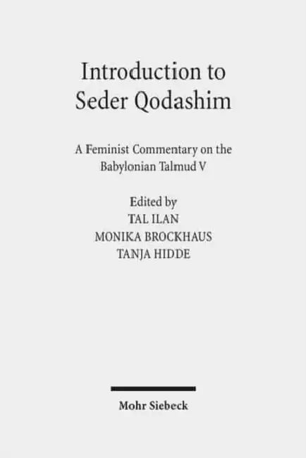 Introduction to Seder Qodashim: A Feminist Commentary on the Babylonian Talmud V by Monika Brockhaus, Tanja Hidde, Tal Ilan