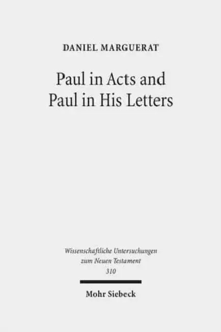 Paul in Acts and Paul in His Letters by Daniel Marguerat