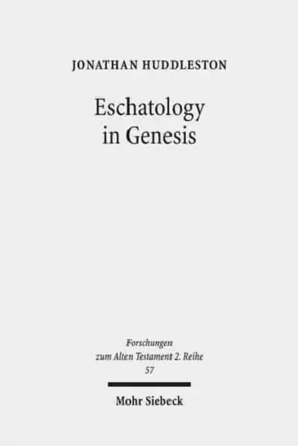 Eschatology in Genesis by Jonathan Huddleston