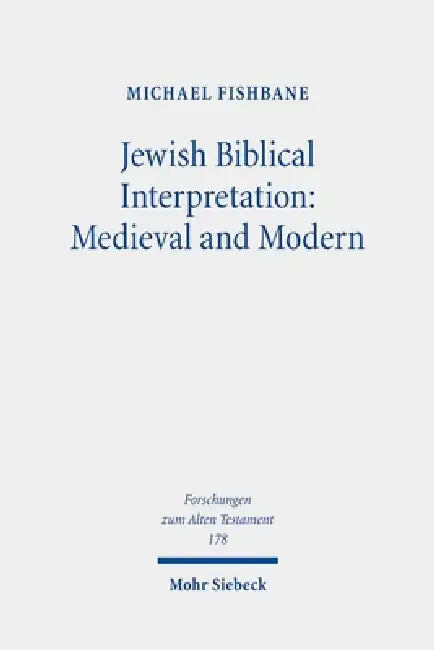 Jewish Biblical Interpretation: Medieval and Modern: Collected Essays II by Michael Fishbane