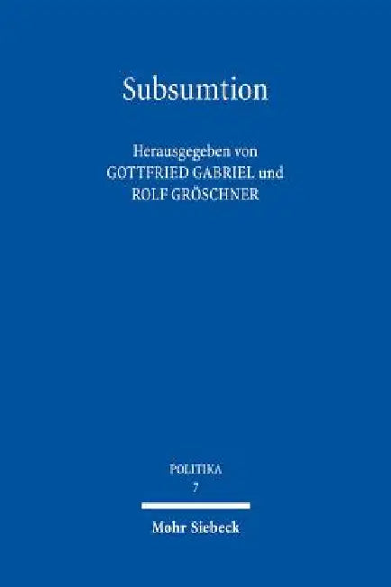 Subsumtion: Schlusselbegriff Der Juristischen Methodenlehre by Gottfried Gabriel, Rolf Groschner