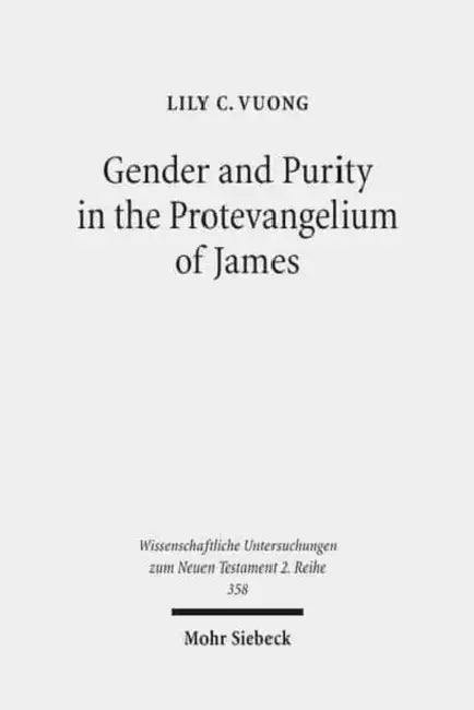 Gender and Purity in the Protevangelium of James by Lily C. Vuong