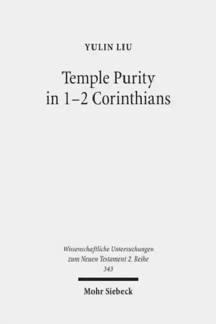 Temple Purity in 1-2 Corinthians by Yulin Liu
