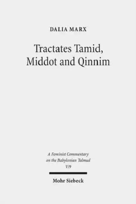 Tractates Tamid, Middot and Qinnim: A Feminist Commentary by Dalia Marx