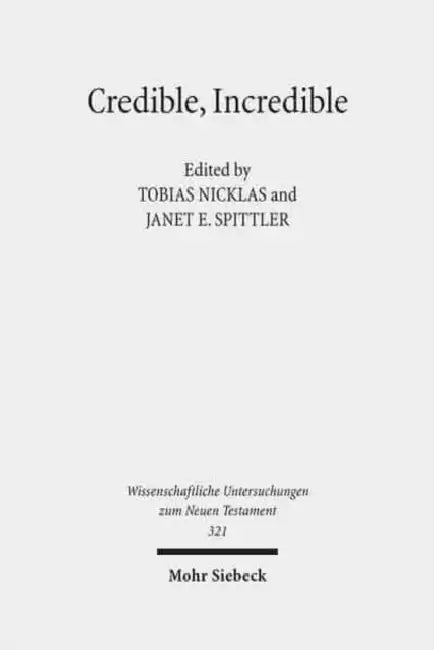 Credible, Incredible: The Miraculous in the Ancient Mediterranean by Tobias Nicklas, Janet E. Spittler