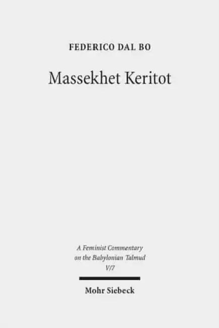 Massekhet Keritot: Text, Translation, and Commentary by Federico Dal Bo