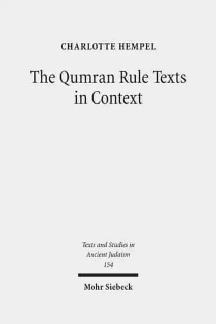 The Qumran Rule Texts in Context: Collected Studies by Charlotte Hempel