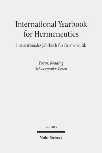 International Yearbook for Hermeneutics / Internationales Jahrbuch Fur Hermeneutik: Focus: Reading / Schwerpunkt: Lesen by Gunter Figal