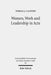 Women, Work and Leadership in Acts by Teresa J. Calpino