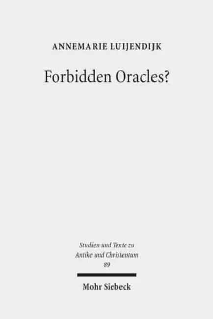 Forbidden Oracles?: The Gospel of the Lots of Mary by Annemarie Luijendijk