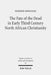 The Fate of the Dead in Early Third Century North African Christianity: The Passion of Perpetua and Felicitas and Tertullian by Eliezer Gonzalez