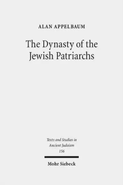 The Dynasty of the Jewish Patriarchs by Alan Appelbaum