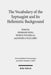 The Vocabulary of the Septuagint and Its Hellenistic Background by Eberhard Bons, Patrick Pouchelle, Daniela Scialabba