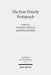The Post-Priestly Pentateuch: New Perspectives on Its Redactional Development and Theological Profiles by Federico Giuntoli, Konrad Schmid