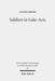 Soldiers in Luke-Acts: Engaging, Contradicting, and Transcending the Stereotypes by Laurie Brink