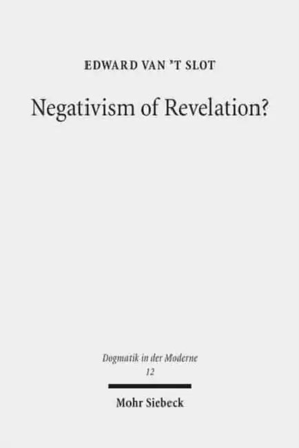 Negativism of Revelation?: Bonhoeffer and Barth on Faith and Actualism by Edward Van't Slot