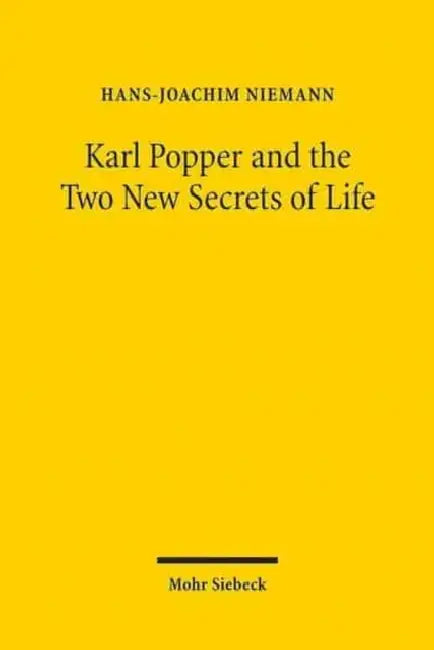Karl Popper and the Two New Secrets of Life: Including Karl Popper's Medawar Lecture 1986 and Three Related Texts by Hans-Joachim Niemann