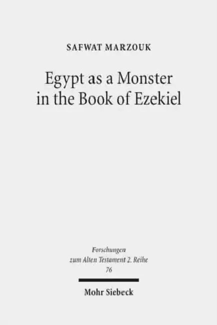 Egypt as a Monster in the Book of Ezekiel by Safwat Marzouk