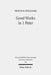 Good Works in 1 Peter: Negotiating Social Conflict and Christian Identity in the Greco-Roman World by Travis B. Williams