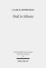 Paul in Athens: The Popular Religious Context of Acts 17 by Clare K. Rothschild