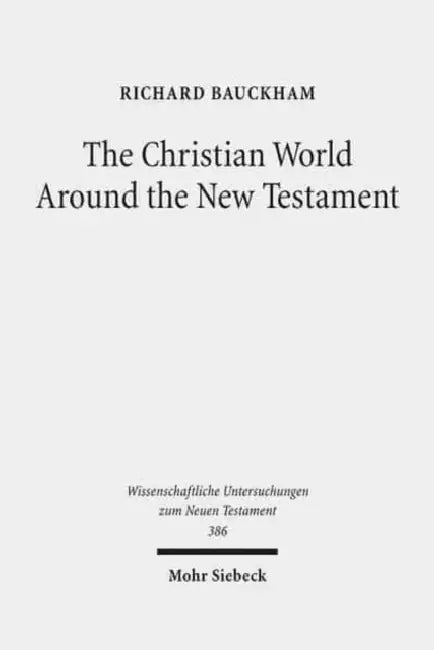 The Christian World Around the New Testament: Collected Essays II by Richard Bauckham
