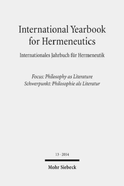 International Yearbook for Hermeneutics / Internationales Jahrbuch Fur Hermeneutik: Focus: Philosophy as Literature / Schwerpunkt: Philosophie ALS Lit by Gunter Figal