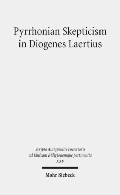 Pyrrhonian Skepticism in Diogenes Laertius by Richard Bett, Lorenzo Corti, Christiana MM Olfert