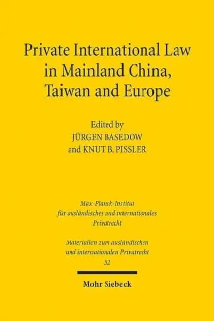 Private International Law in Mainland China, Taiwan and Europe by Jurgen Basedow, Knut Benjamin Pissler