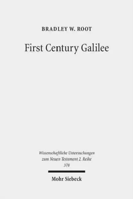 First Century Galilee: A Fresh Examination of the Sources by Bradley W. Root