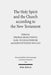 The Holy Spirit and the Church According to the New Testament: Sixth International East-West Symposium of New Testament Scholars, Belgrade, August 25 by Christos Karakolis, Predrag Dragutinovic, Karl-Wilhelm Niebuhr