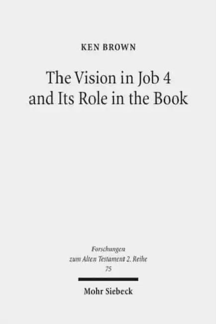 The Vision in Job 4 and Its Role in the Book: Reframing the Development of the Joban Dialogues. Studies of the Sofja Kovalevskaja Research Group on Ea by Ken Brown