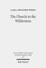 The Church in the Wilderness: Paul's Use of Exodus Traditions in 1 Corinthians by Carla Swafford Works
