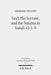 God, His Servant, and the Nations in Isaiah 42:1-9: Biblical Theological Reflections After Brevard S. Childs and Hans Hubner by Frederik Poulsen