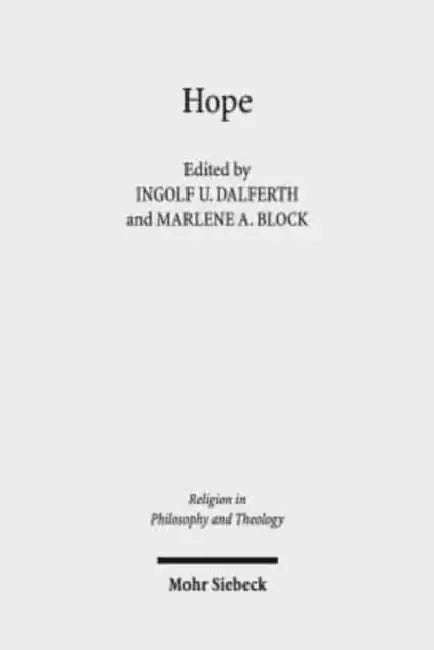 Hope: Claremont Studies in Philosophy of Religion, Conference 2014 by Marlene A. Block, Ingolf U. Dalferth