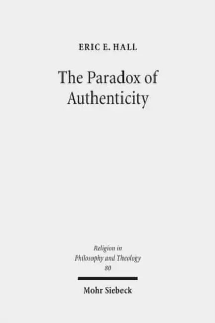 The Paradox of Authenticity by Eric E. Hall