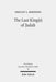 The Last King(s) of Judah: Zedekiah and Sedekias in the Hebrew and Old Greek Versions of Jeremiah 37(44):1-40(47):6 by Shelley L. Birdsong