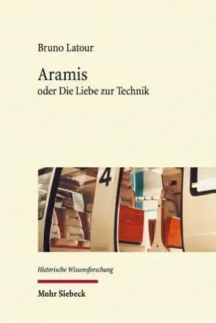 Aramis: Oder Die Liebe Zur Technik by Bruno LaTour, Gustav Rossler
