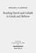 Reading David and Goliath in Greek and Hebrew: A Literary Approach by Benjamin J. M. Johnson