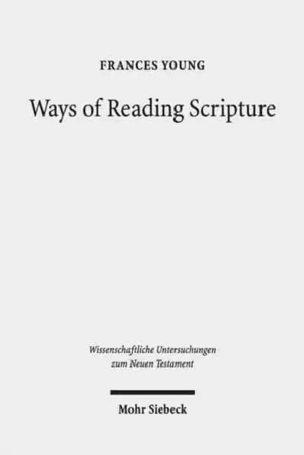 Ways of Reading Scripture: Collected Papers by Frances Young