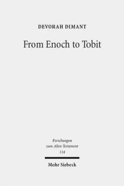 From Enoch to Tobit: Collected Studies in Ancient Jewish Literature by Devorah Dimant