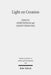 Light on Creation: Ancient Commentators in Dialogue and Debate on the Origin of the World by Geert Roskam, Joseph Verheyden