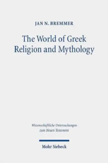 The World of Greek Religion and Mythology: Collected Essays II by Jan N. Bremmer