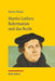 Martin Luthers Reformation Und Das Recht: Die Entwicklung Der Theologie Luthers Und Ihre Auswirkung Auf Das Recht Unter Den Rahmenbedingungen Der Reic by Martin Heckel