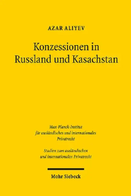 Konzessionen in Russland Und Kasachstan: Vertragsrechtliche Aspekte by Azar Aliyev