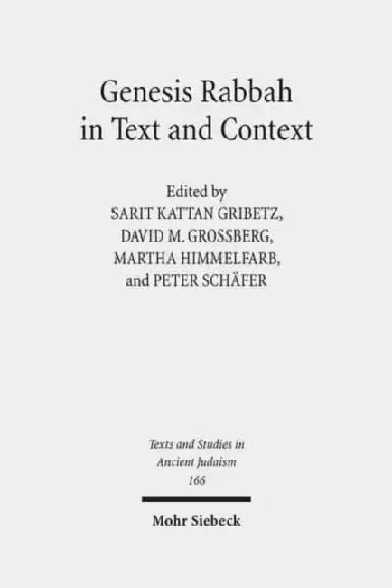 Genesis Rabbah in Text and Context by Sarit Kattan Gribetz, David M. Grossberg, Martha Himmelfarb