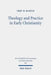 Theology and Practice in Early Christianity: Essays New and Old with Updated Reception Histories by Troy W. Martin